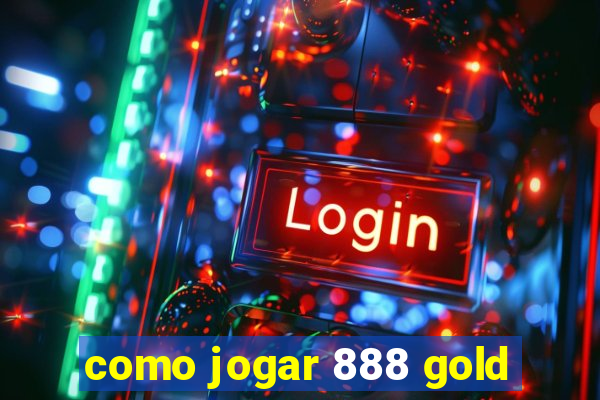 como jogar 888 gold